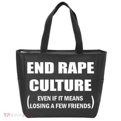 End Rape Culture Even If It Means Losing A Few Friends Tote Bag