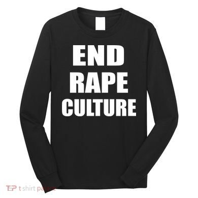 End Rape Culture Long Sleeve Shirt