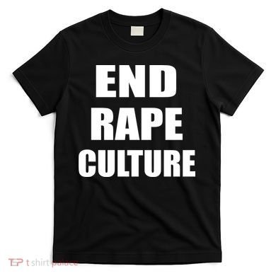End Rape Culture T-Shirt