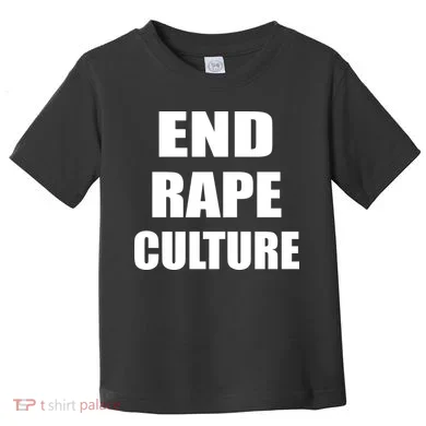 End Rape Culture Toddler T-Shirt