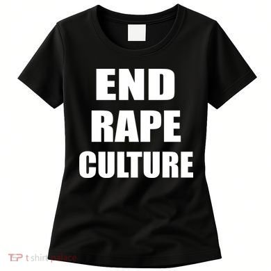 End Rape Culture Women's T-Shirt