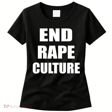 End Rape Culture Women's T-Shirt