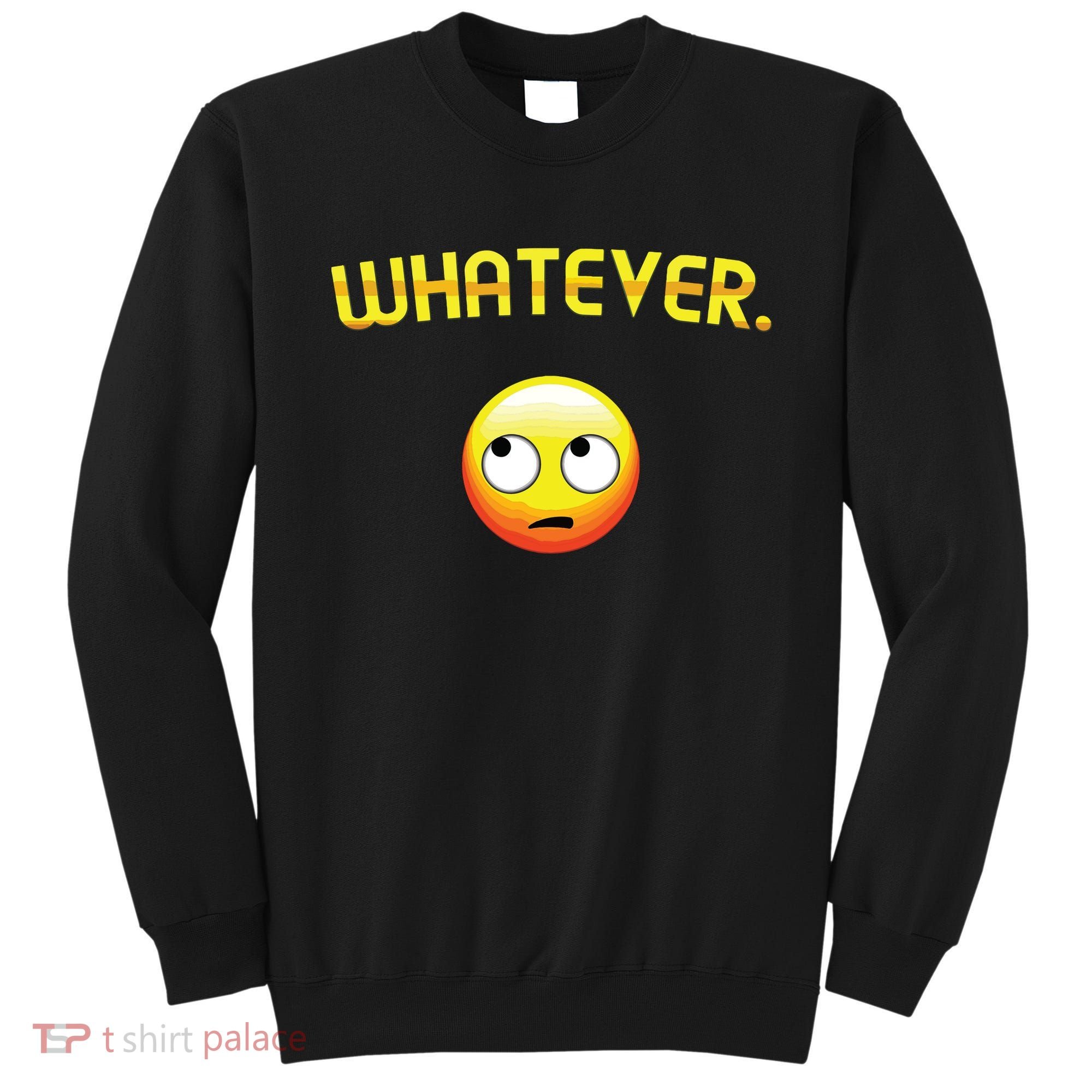 Eye Roll Emo Smile Sarcastic Whatever Sarcasm Eye Rolling Sweatshirt