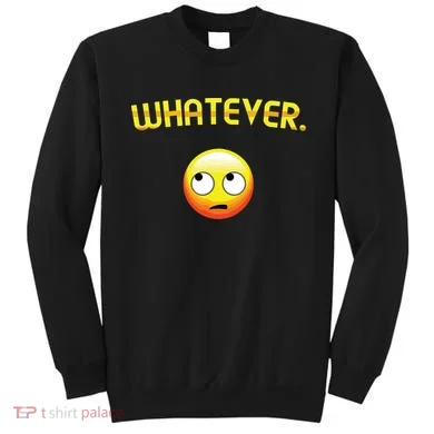 Eye Roll Emo Smile Sarcastic Whatever Sarcasm Eye Rolling Sweatshirt