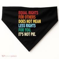 Equal Rights For Others Its Not Pie USA-Made Doggie Bandana thumb 0