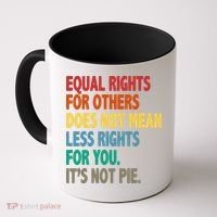 Equal Rights For Others Its Not Pie Coffee Mug thumb 0