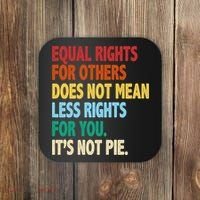 Equal Rights For Others Its Not Pie Coaster thumb 0