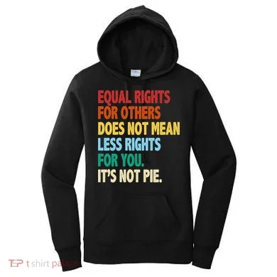 Equal Rights For Others Its Not Pie Women's Hoodie
