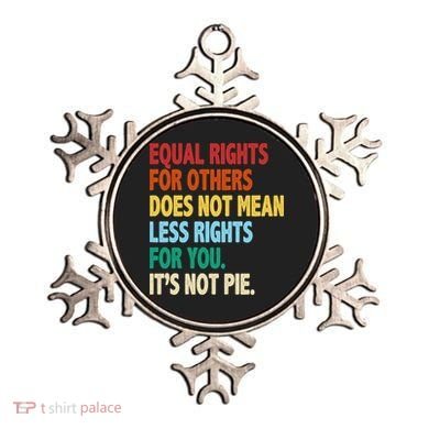 Equal Rights For Others Its Not Pie Ornament