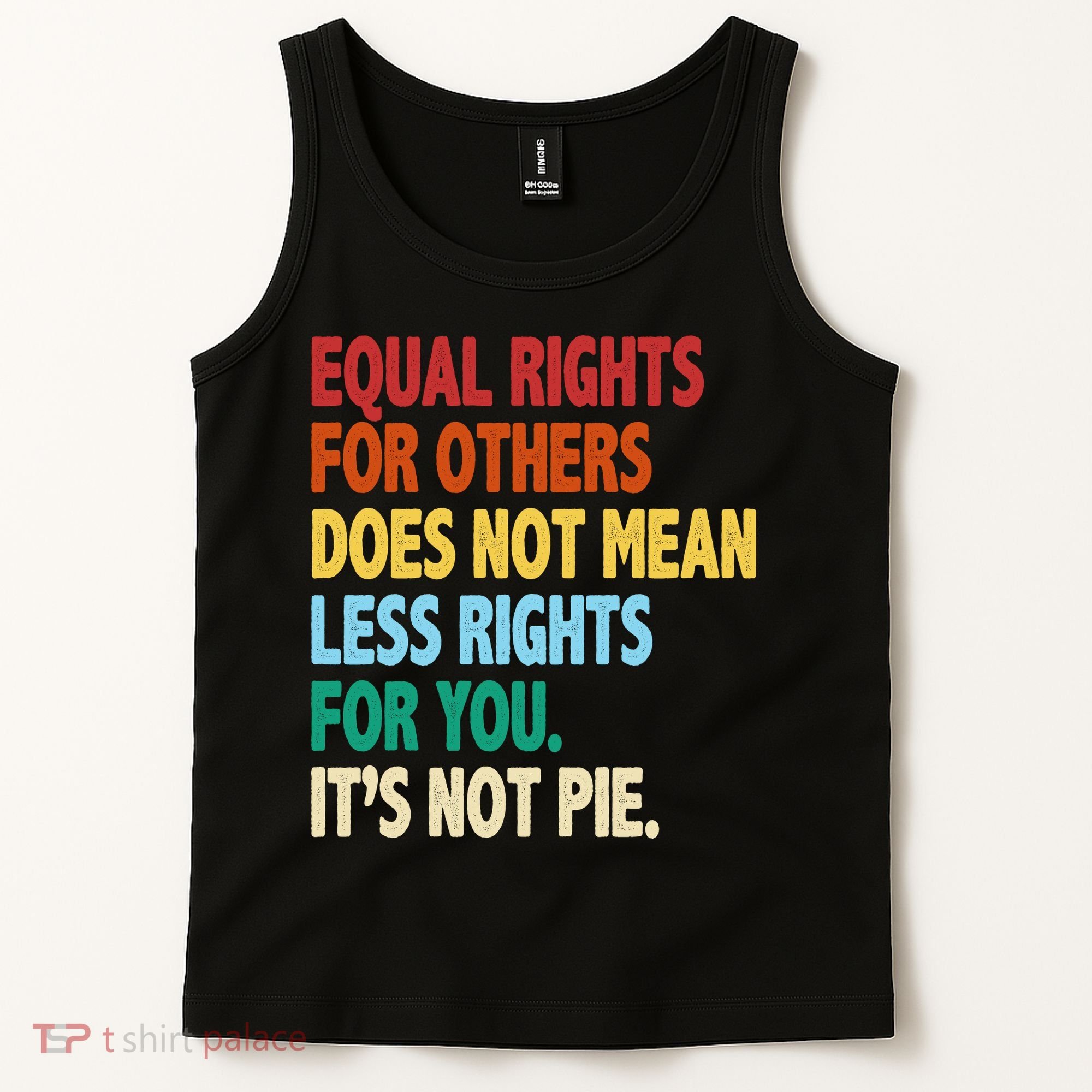 Equal Rights For Others Its Not Pie Tank Top
