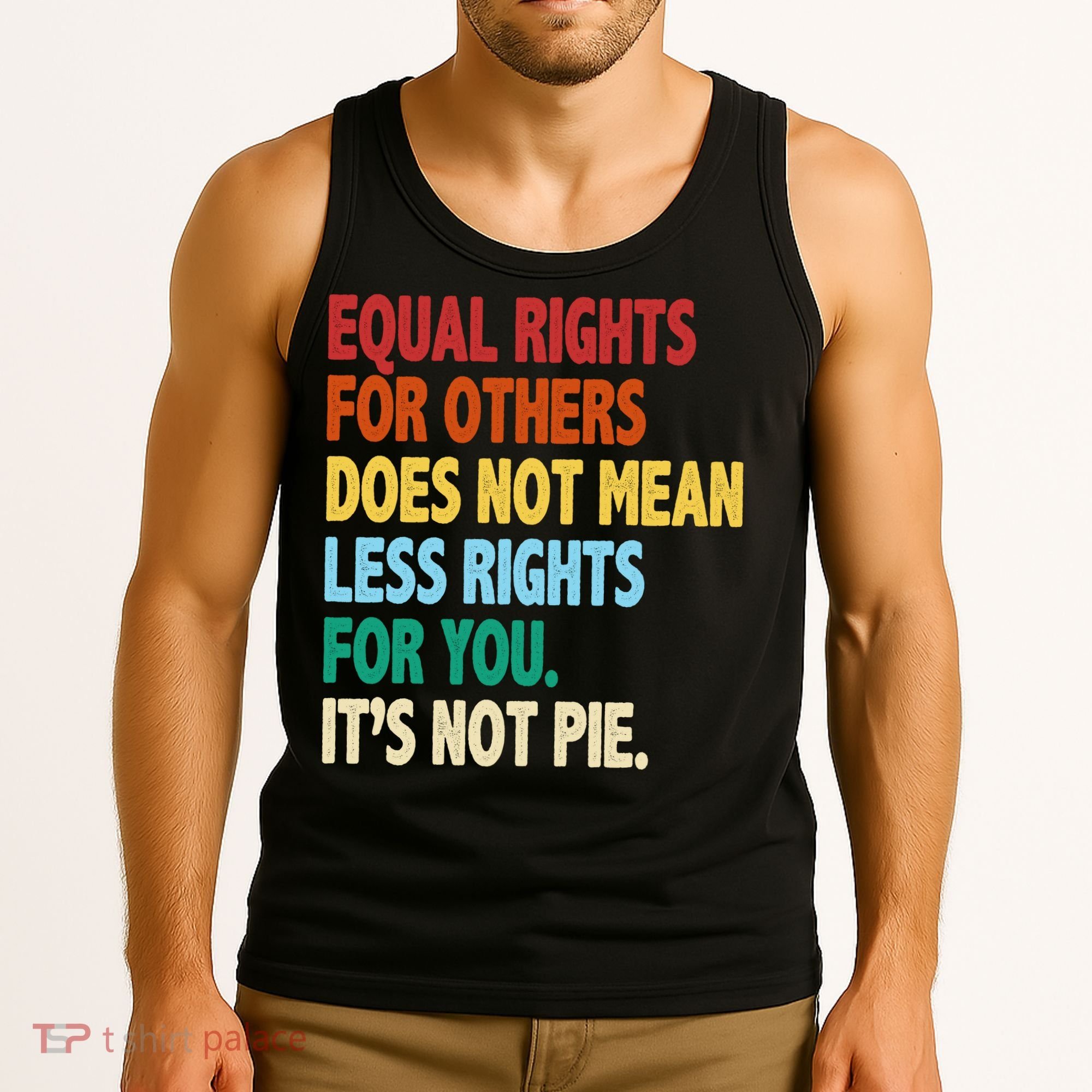 Equal Rights For Others Its Not Pie Tank Top