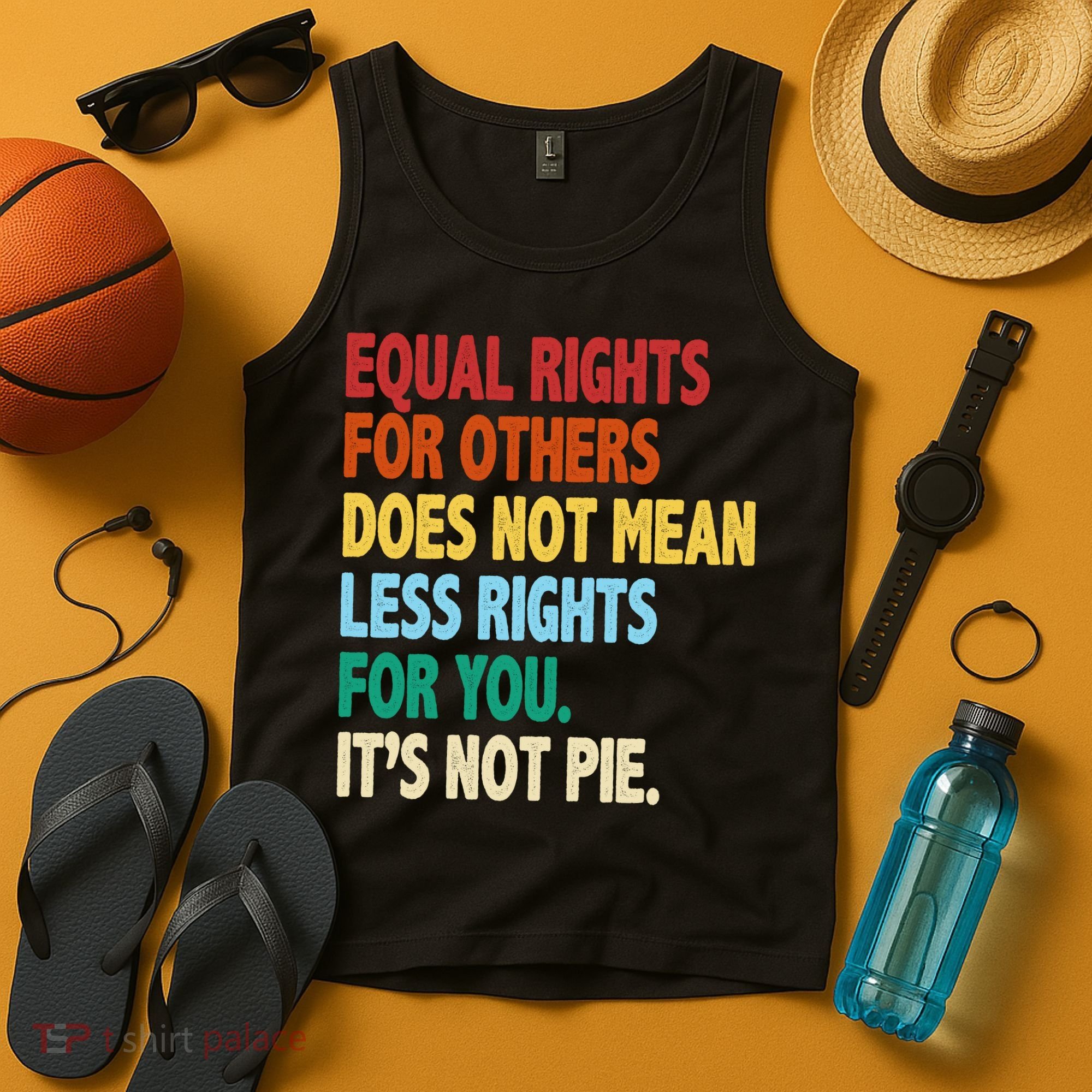 Equal Rights For Others Its Not Pie Tank Top