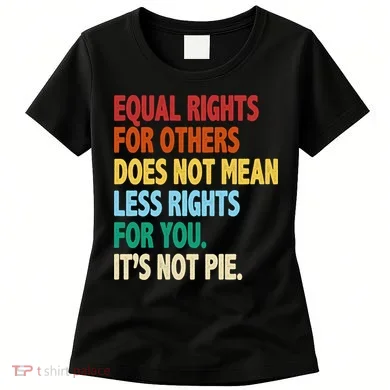 Equal Rights For Others Its Not Pie Women's T-Shirt