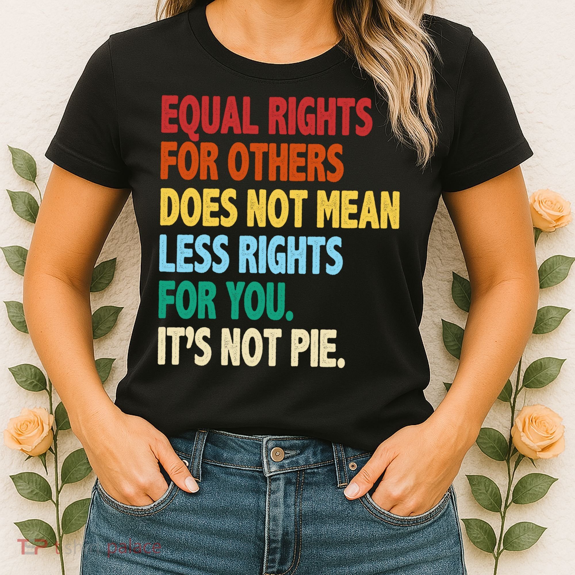 Equal Rights For Others Its Not Pie Women's T-Shirt