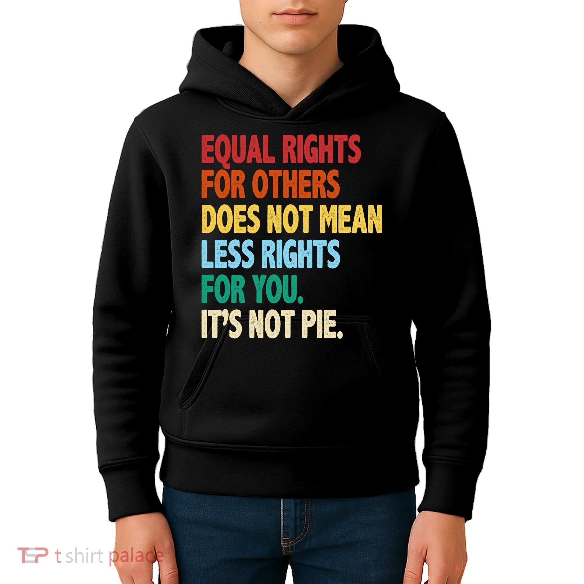 Equal Rights For Others Its Not Pie Kids Hoodie