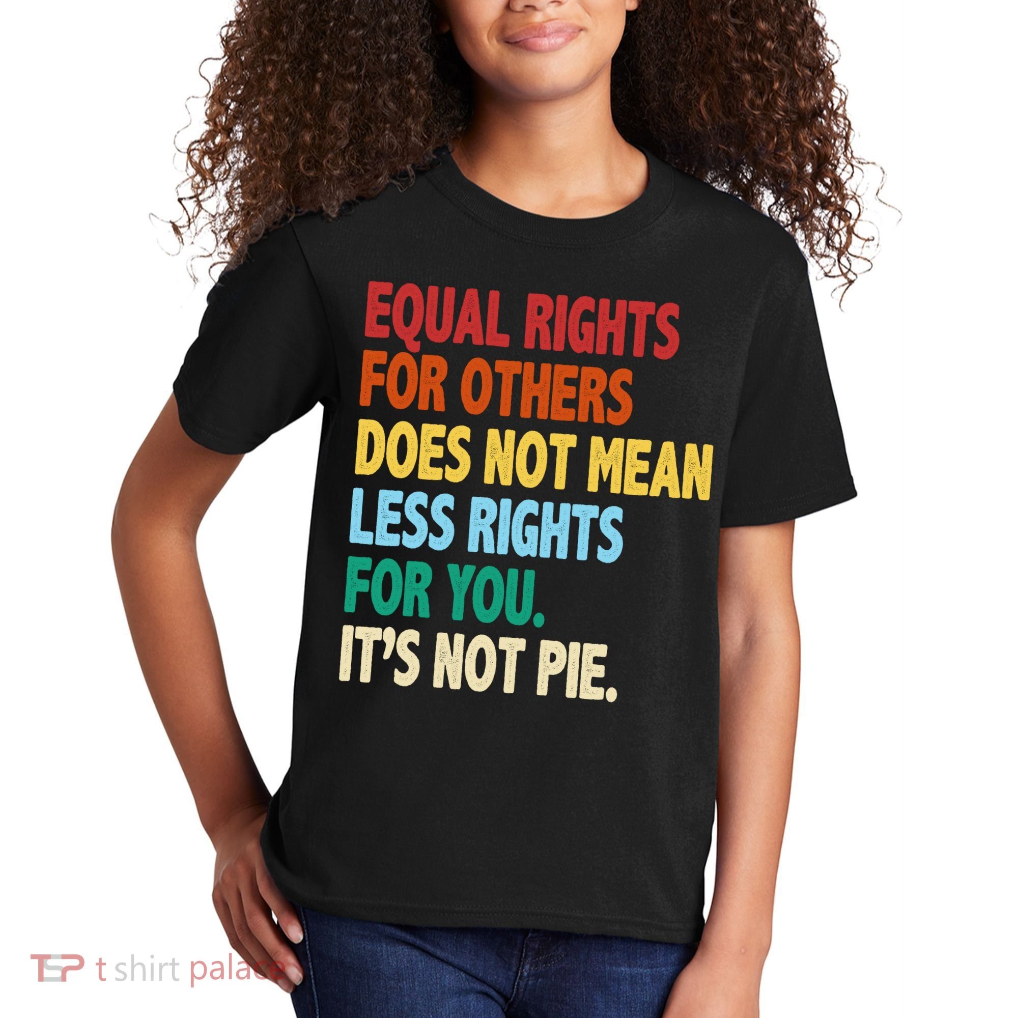 Equal Rights For Others Its Not Pie Kids T-Shirt