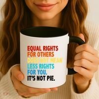 Equal Rights For Other Does Not Mean Less Rights For You It's Not Pie Coffee Mug thumb 3