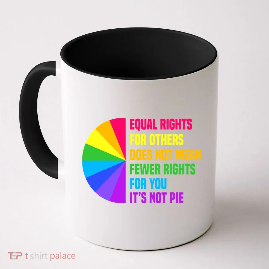 Equal Rights For Others Does Not Mean Fewer Rights For You Coffee Mug