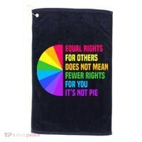 Equal Rights For Others Does Not Mean Fewer Rights For You Golf Towel thumb 0