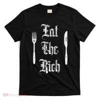 Eat Rich Funny Anarchist Revolution Anti Poverty T-Shirt thumb 0