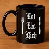 Eat Rich Funny Anarchist Revolution Anti Poverty 11oz C Handle Ceramic Mug thumb 4