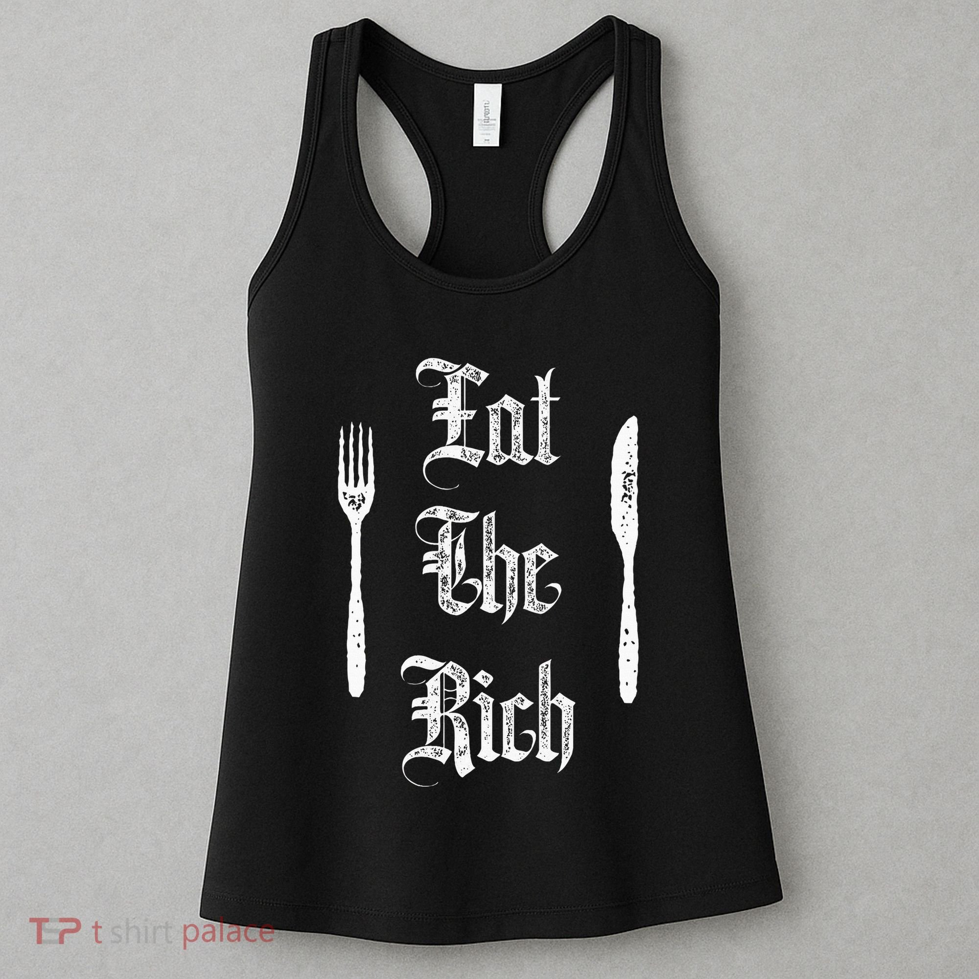 Eat Rich Funny Anarchist Revolution Anti Poverty Women's Tank Top