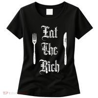 Eat Rich Funny Anarchist Revolution Anti Poverty Women's T-Shirt thumb 0