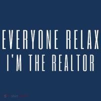 Everyone Relax I'm A Realtor Funny Real Estate Agent Quote Gift Long Sleeve Shirt thumb 2