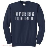 Everyone Relax I'm A Realtor Funny Real Estate Agent Quote Gift Sweatshirt thumb 0