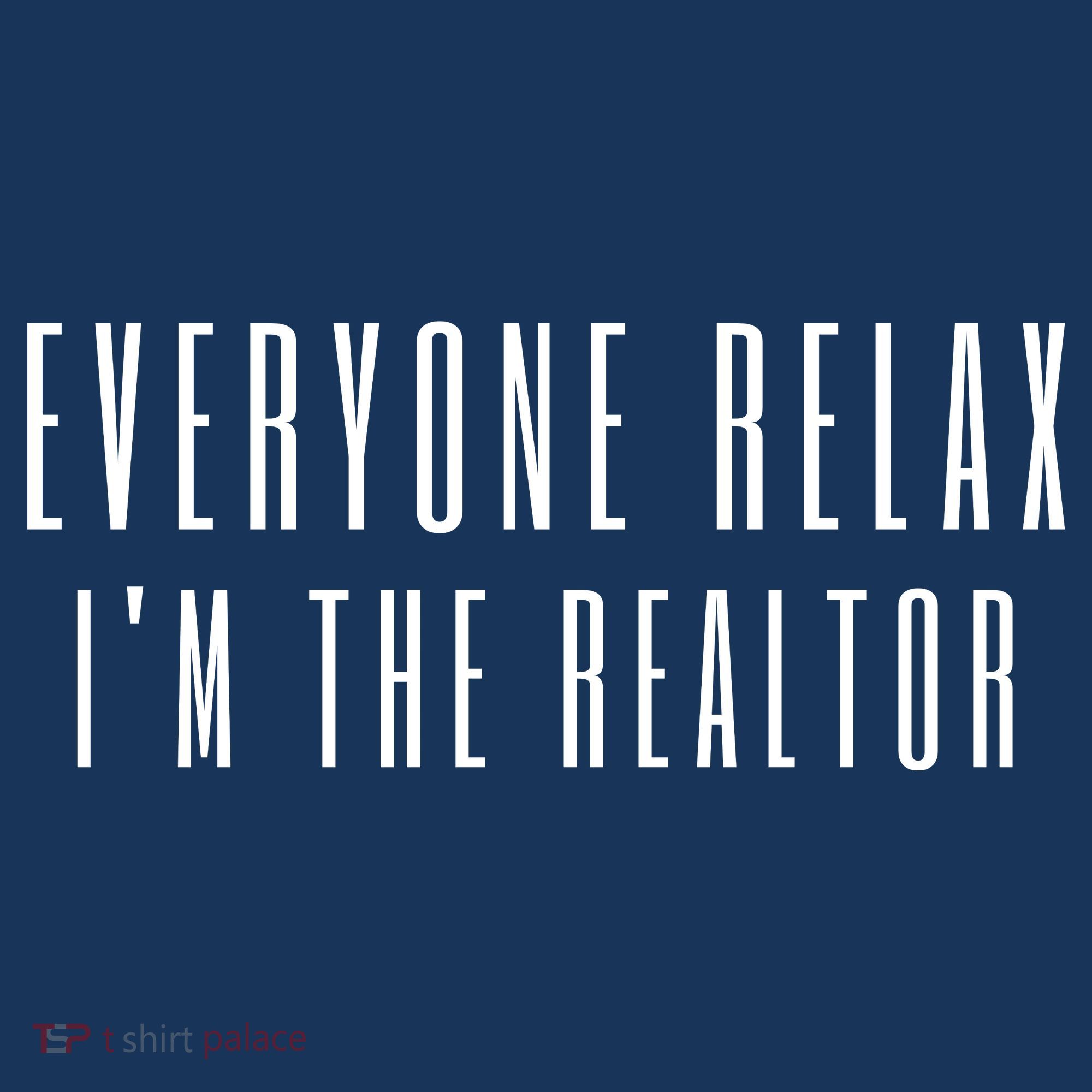 Everyone Relax I'm A Realtor Funny Real Estate Agent Quote Gift Women's Hoodie