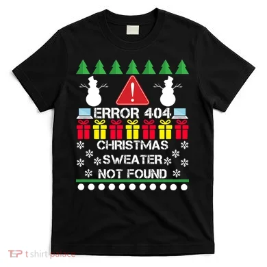 ERROR 404 Christmas Sweater Not Found T-Shirt