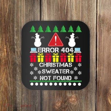ERROR 404 Christmas Sweater Not Found Coaster