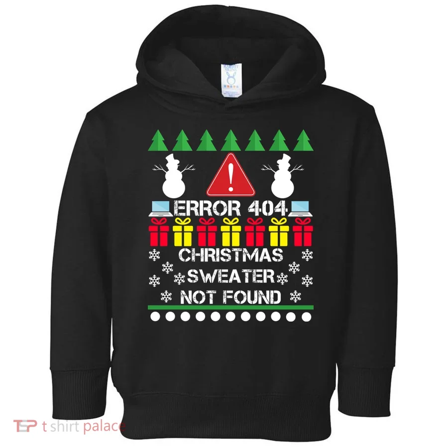 ERROR 404 Christmas Sweater Not Found Toddler Hoodie