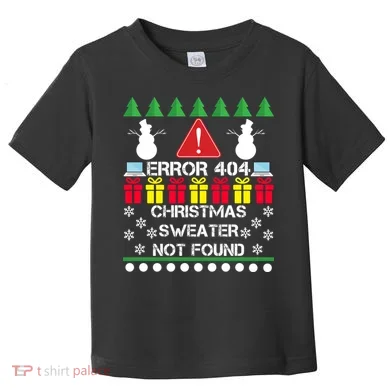 ERROR 404 Christmas Sweater Not Found Toddler T-Shirt