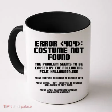Error 404 Costume Not Found Funny Halloween Coffee Mug