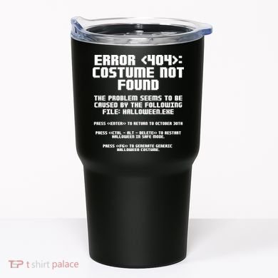 Error 404 Costume Not Found Funny Halloween Tumbler