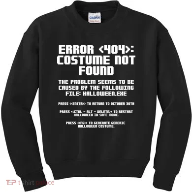 Error 404 Costume Not Found Funny Halloween Kids Sweatshirt