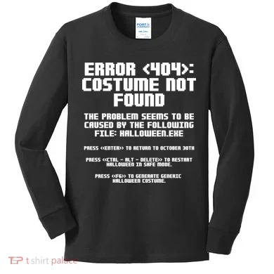 Error 404 Costume Not Found Funny Halloween Kids Long Sleeve Shirt