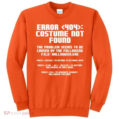 Error 404 Costume Not Found Funny Halloween Sweatshirt