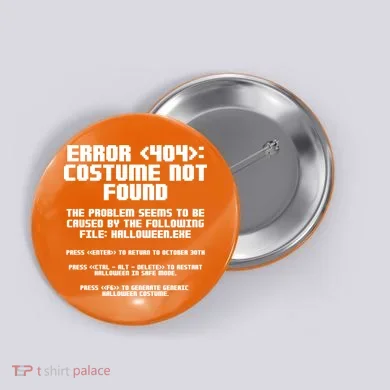 Error 404 Costume Not Found Funny Halloween Button