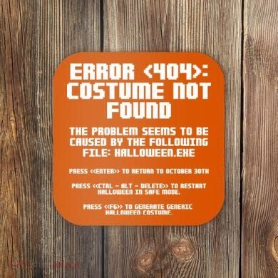 Error 404 Costume Not Found Funny Halloween Coaster
