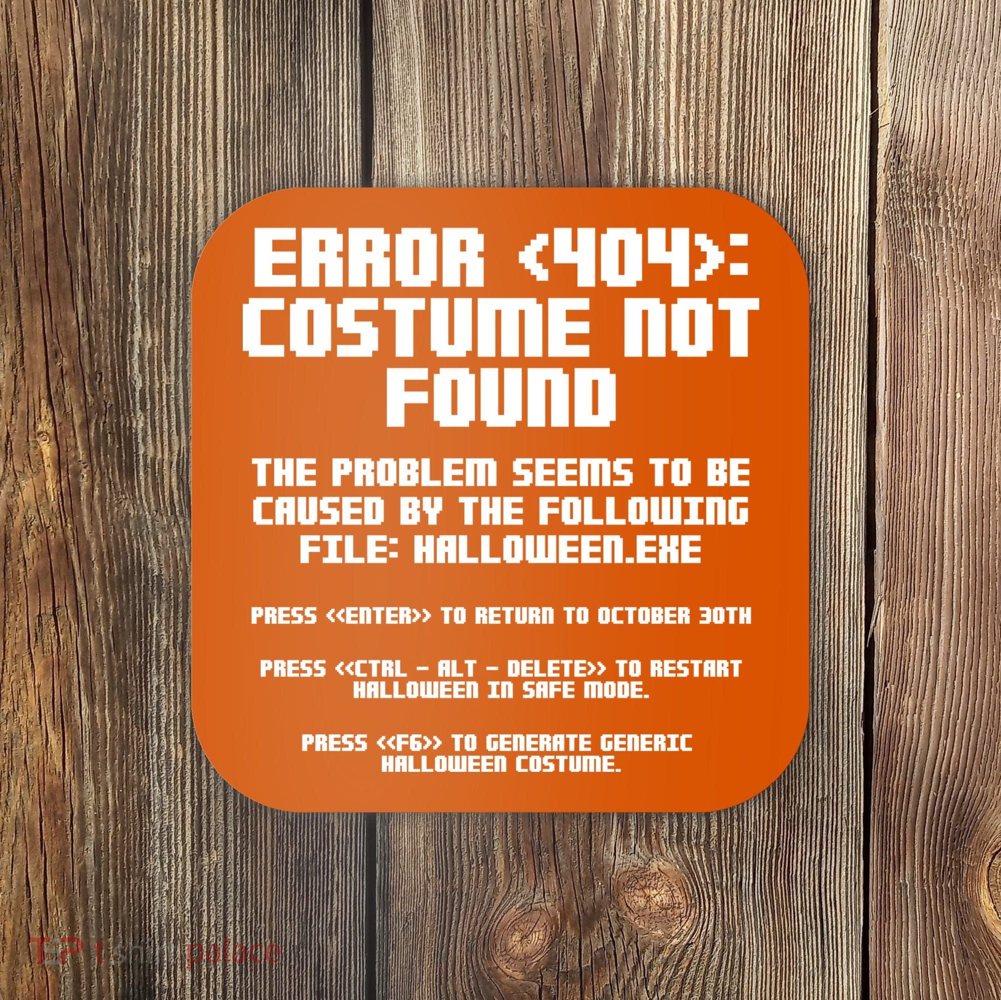 Error 404 Costume Not Found Funny Halloween Coaster