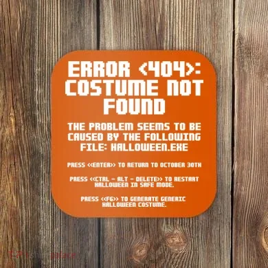 Error 404 Costume Not Found Funny Halloween Coaster