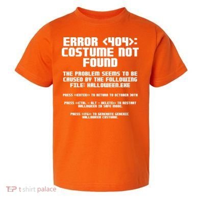 Error 404 Costume Not Found Funny Halloween Toddler T-Shirt