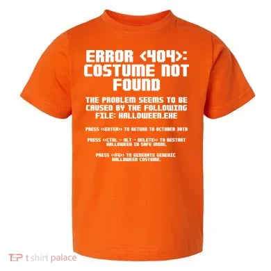 Error 404 Costume Not Found Funny Halloween Toddler T-Shirt