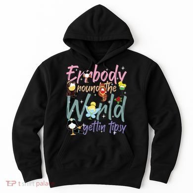 Errbody Round The World Gettin Tipsy Drinking Around The World Hoodie