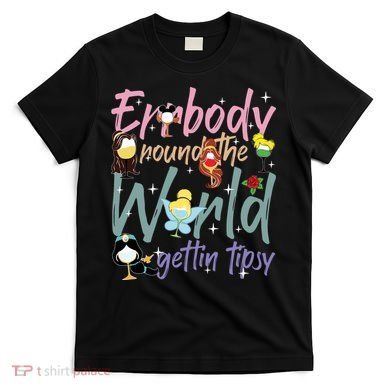 Errbody Round The World Gettin Tipsy Drinking Around The World T-Shirt