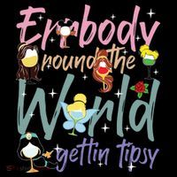 Errbody Round The World Gettin Tipsy Drinking Around The World Women's Hoodie thumb 2
