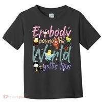 Errbody Round The World Gettin Tipsy Drinking Around The World Toddler T-Shirt thumb 0