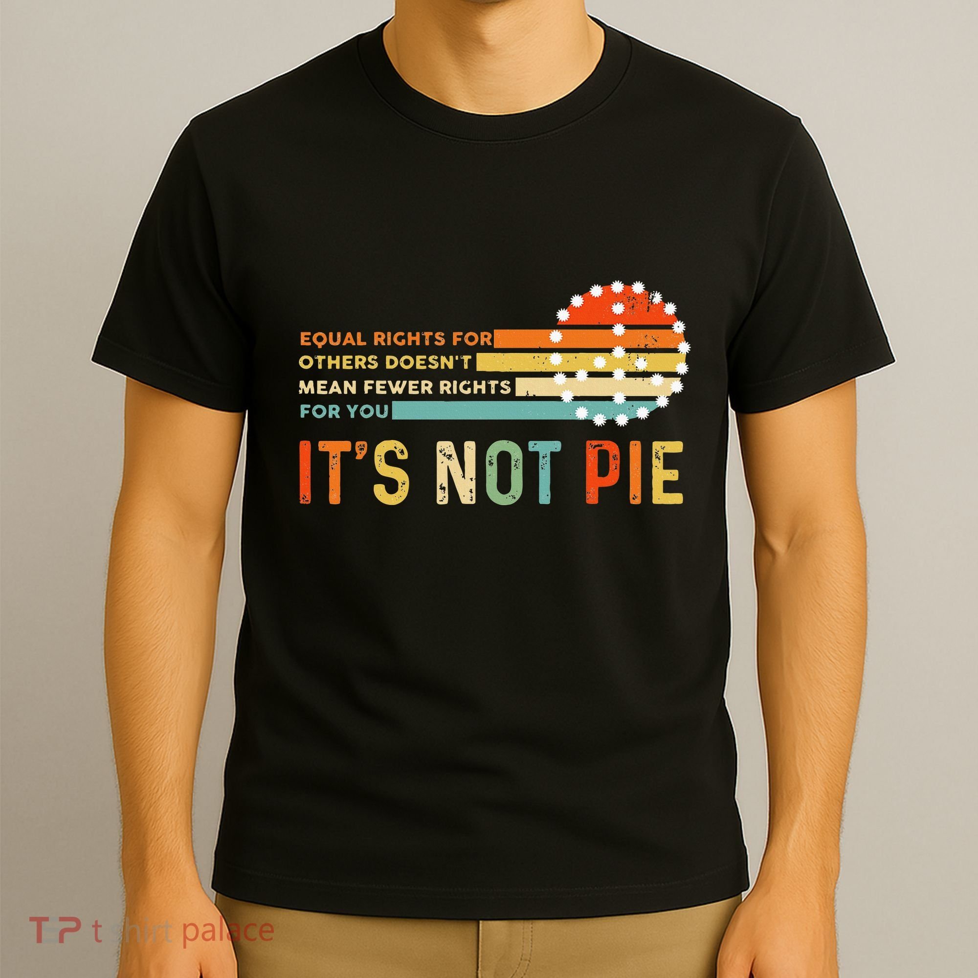 Equal Rights Vintage It’S Not Pie T-Shirt